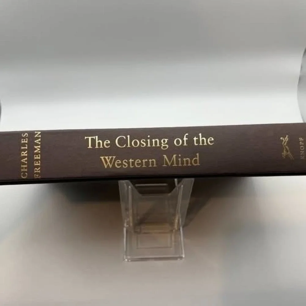 The Closing of the Western Mind: The Rise of Faith and the Fall of Reason